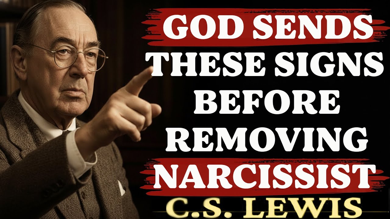 God Sends These 3 Signs Before Removing a Narcissist From Your Life | C.S. Lewis Sermons 2026