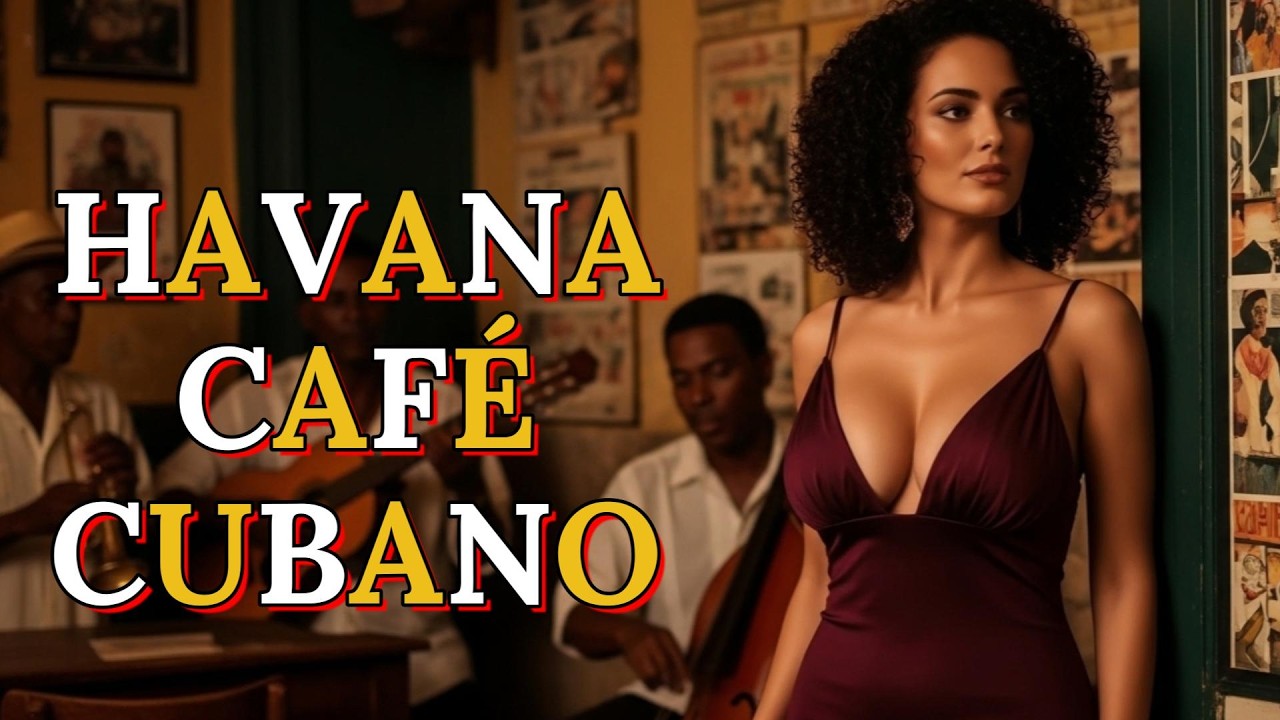 Café Cubano Playlist 🔥 Son Cubano, Cha Cha & Latin Jazz ✦ Havana Soul Sessions