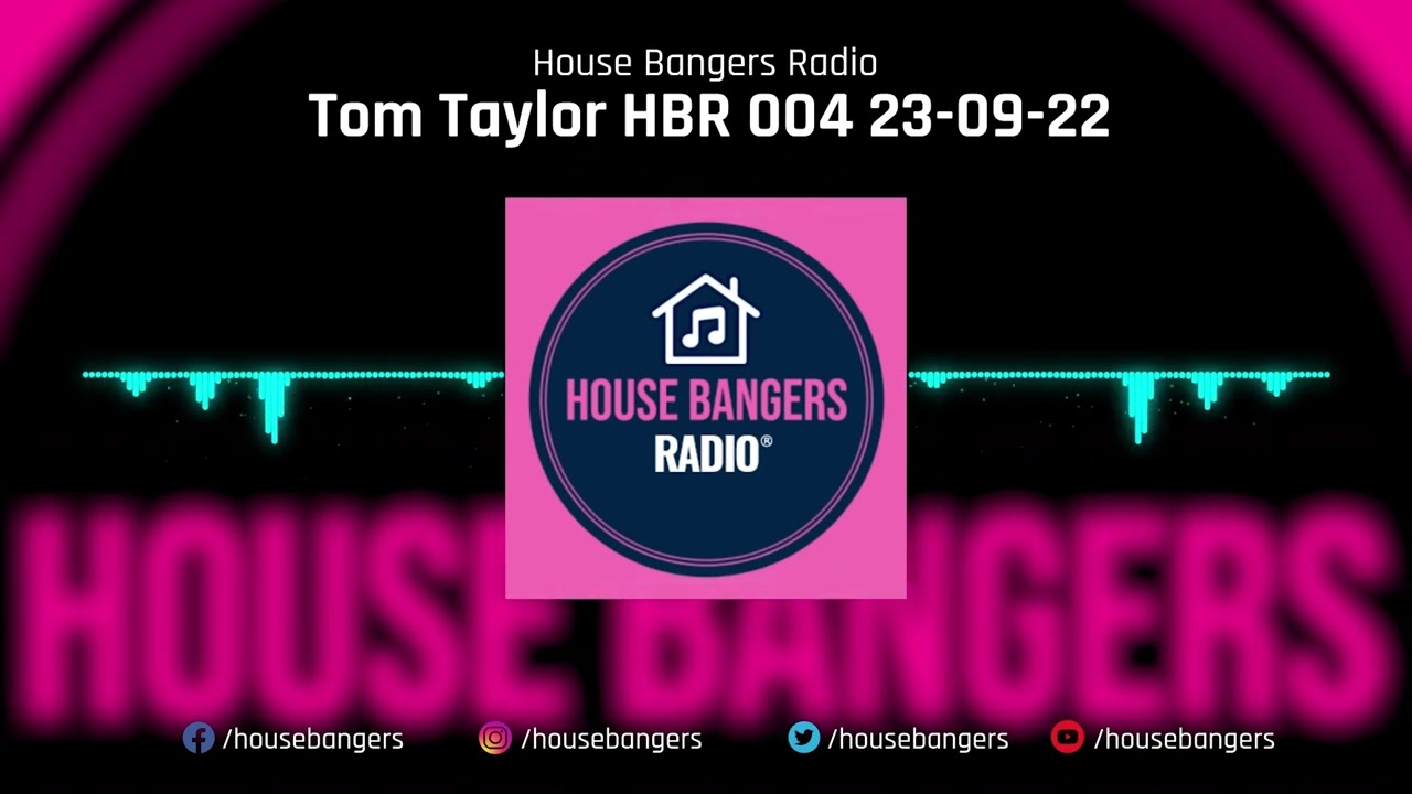 House Bangers Radio&reg; HBR004 with Tom Taylor 23-09-22