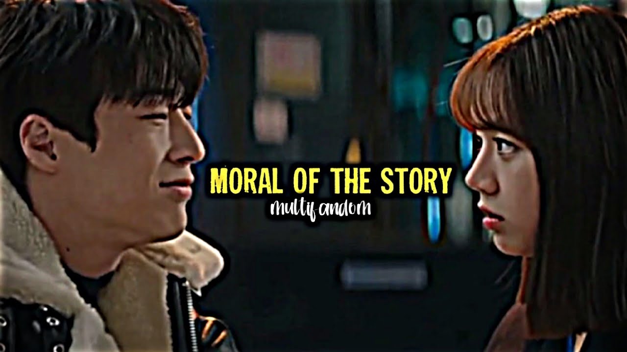 Moral of the story | kdrama multifandom