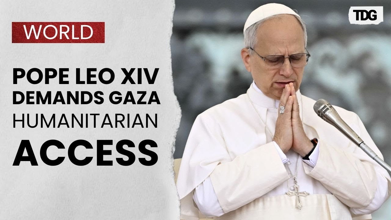 Pope Leo XIV Urges Gaza Hostilities End, Demands Humanitarian Corridor Open