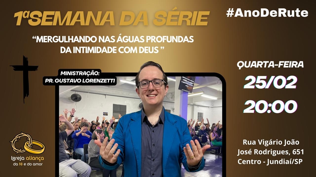 1ª Quarta: “Mergulhando nas Águas Profundas da Intimidade com Deus” - Pr. Gustavo - 25/02/2026