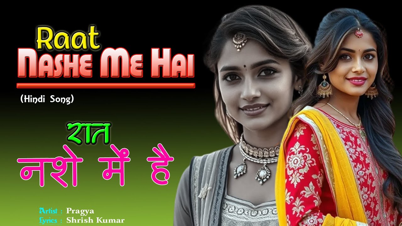 Raat Nashe Me Hai | Hindi Song | Pragya ( @SANGEETSAHIL )