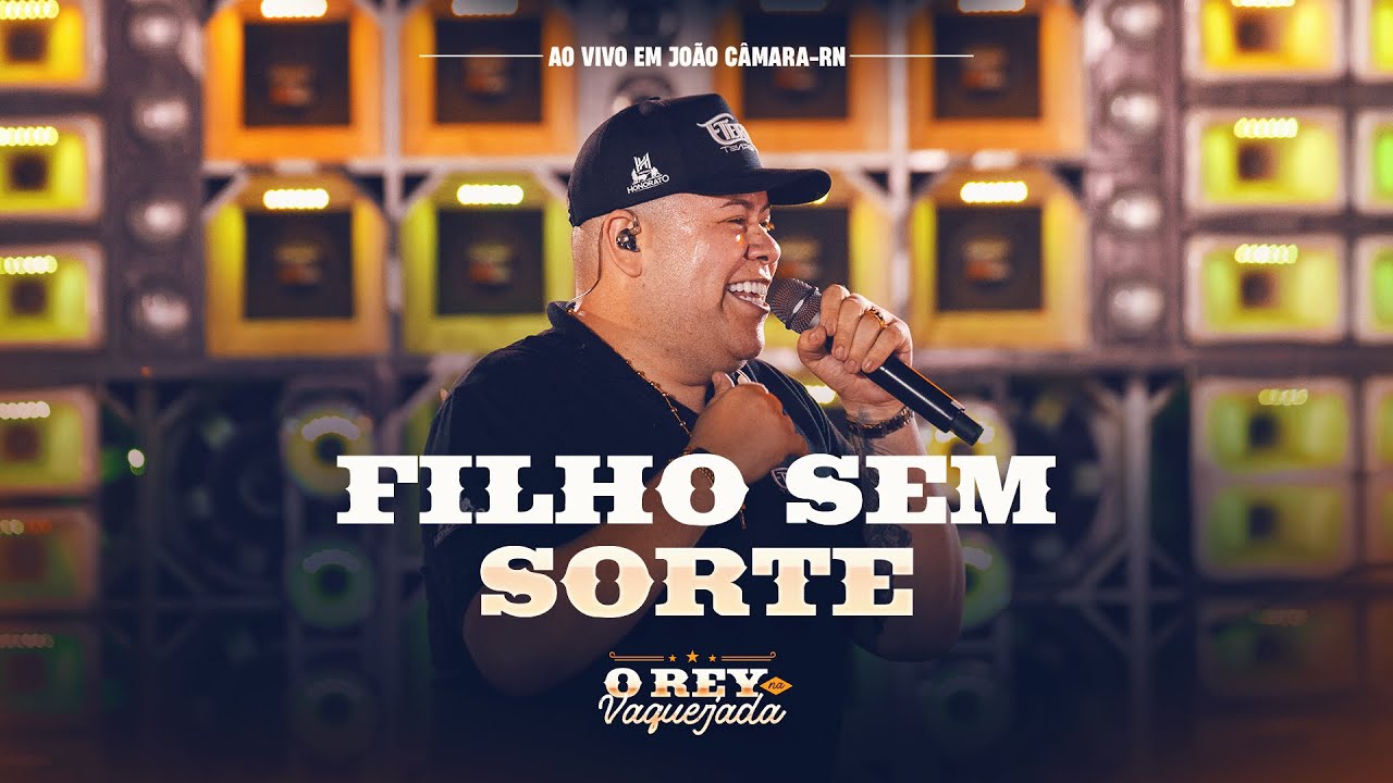 FILHO SEM SORTE / FOI VOC&Ecirc; - Rey Vaqueiro (O Rey Na Vaquejada)
