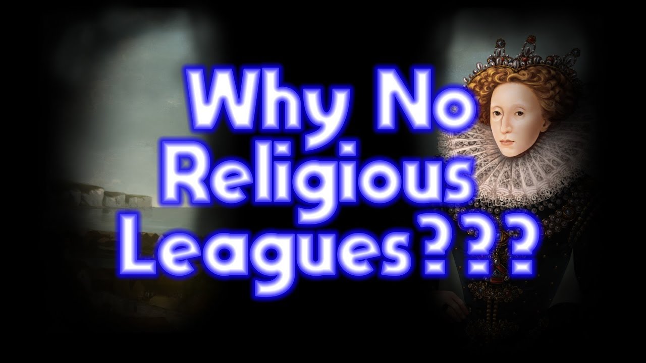 EU4 - No Religious League War + Anglophile Run
