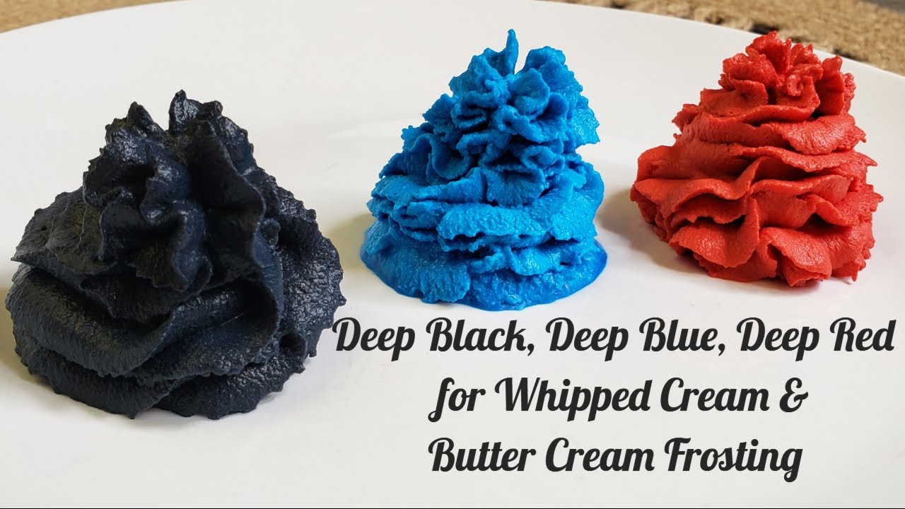 HOW TO ACHIEVE DEEP COLORED FROSTING FOR WHIPPED CREAM AND BUTTERCREAM FROSTING