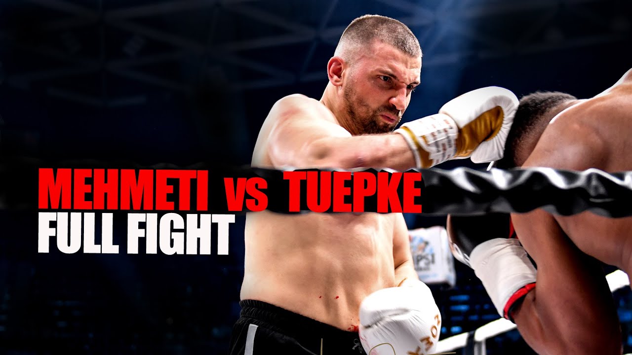 MEHMETI vs TUEPKE FULL FIGHT