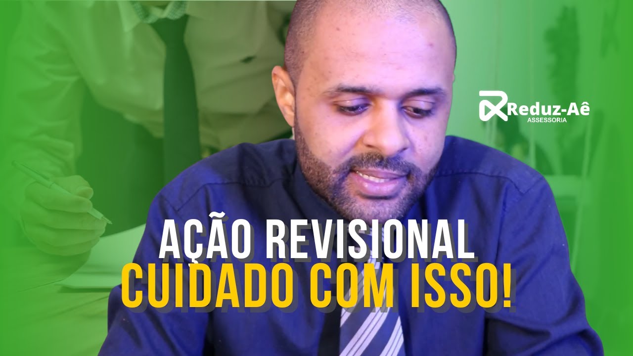 Ação Revisional - Cuidado com isso