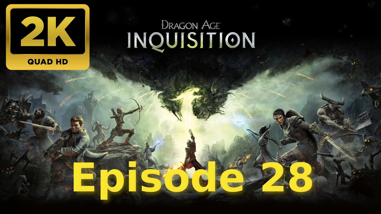 Dragon Age  Inquisition Gameplay Episode 28