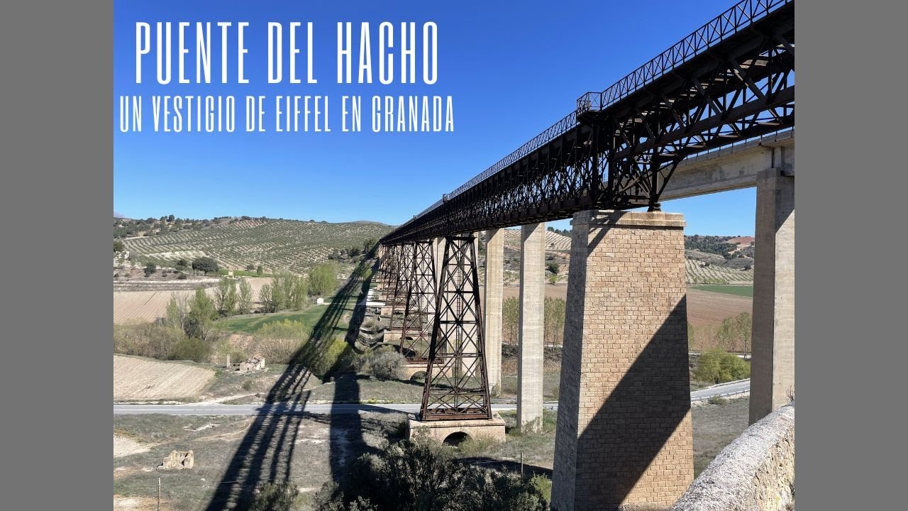 Puente del Hacho, vestigio de Eiffel en Granada