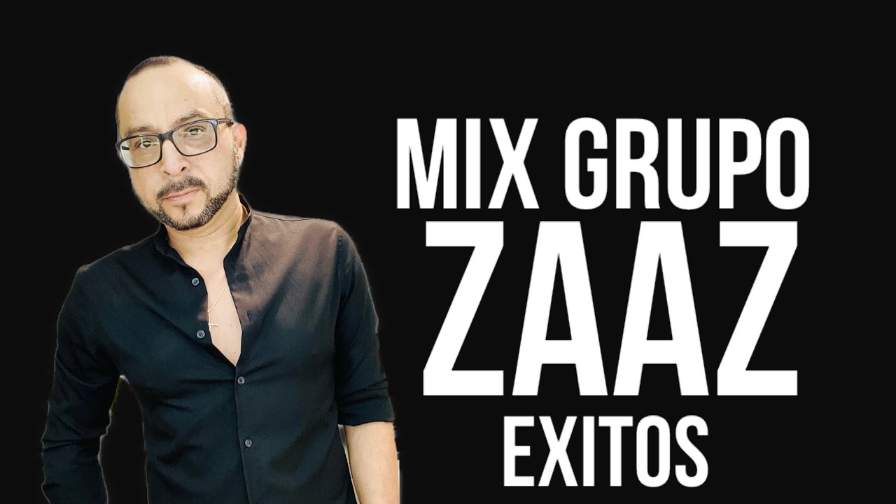 GRUPO ZAAZ MIX