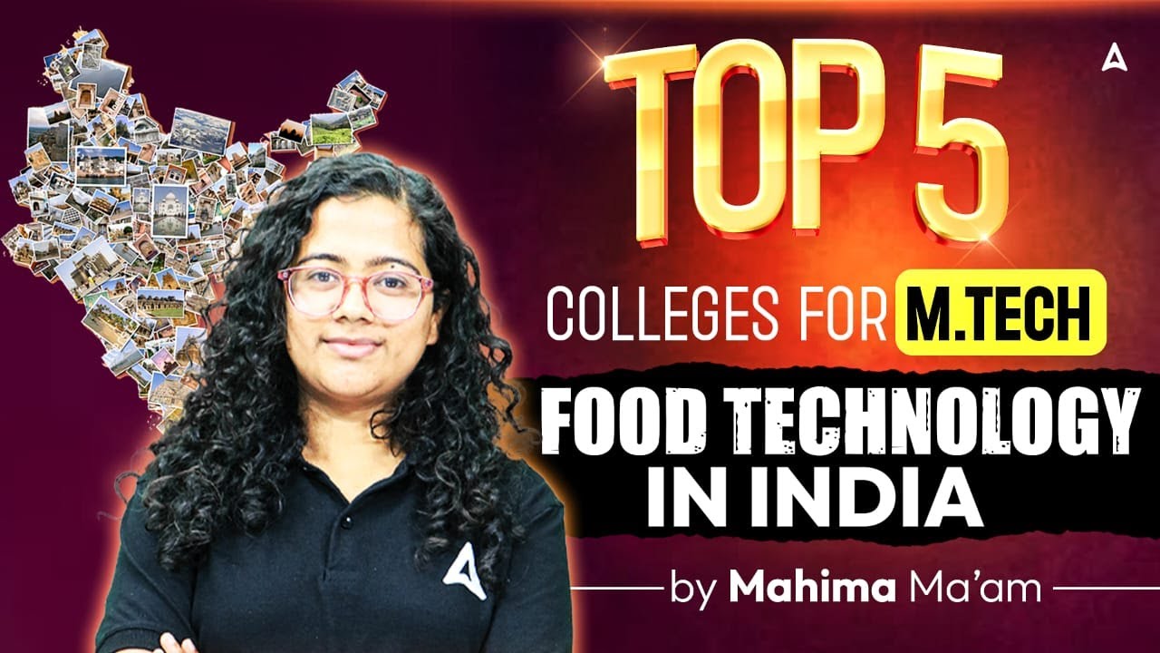 Top 5 M.Tech Food Technology Colleges in India | M Tech in Food Technology Full Details | Mahima Mam