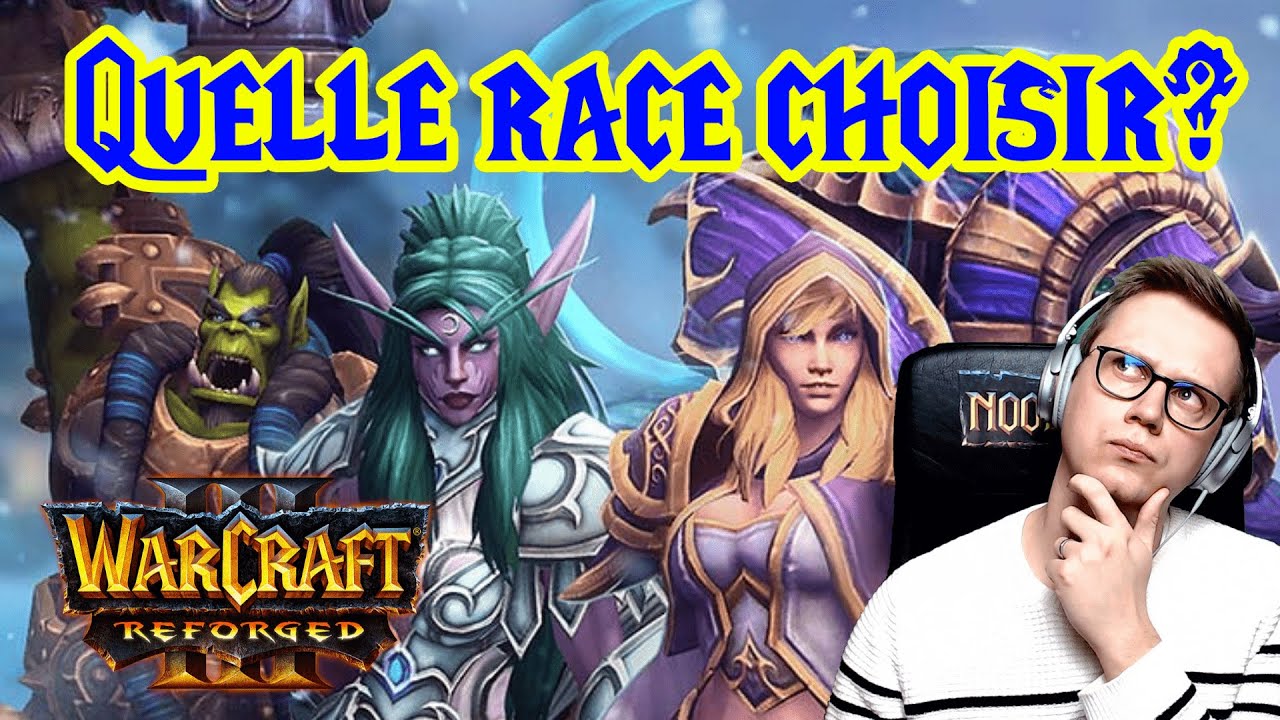 [FR] QUELLE RACE CHOISIR? WARCRAFT 3 REFORGED
