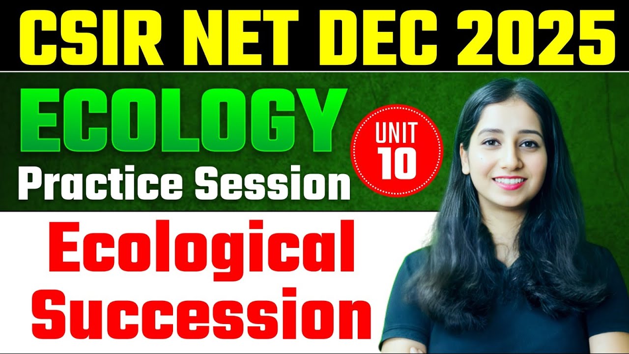 CSIR NET Unit 10 Ecology Practice Session  I CSIR NET Dec 2025 II ecological succession