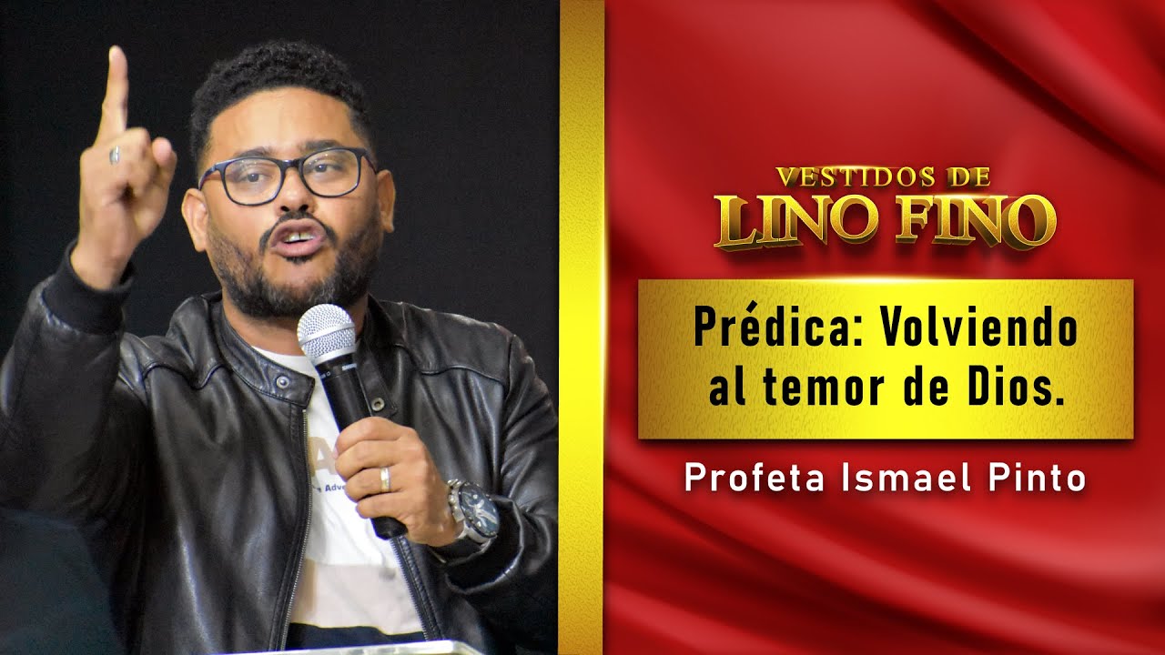 Volviendo al temor de Dios - Profeta Ismael Pinto