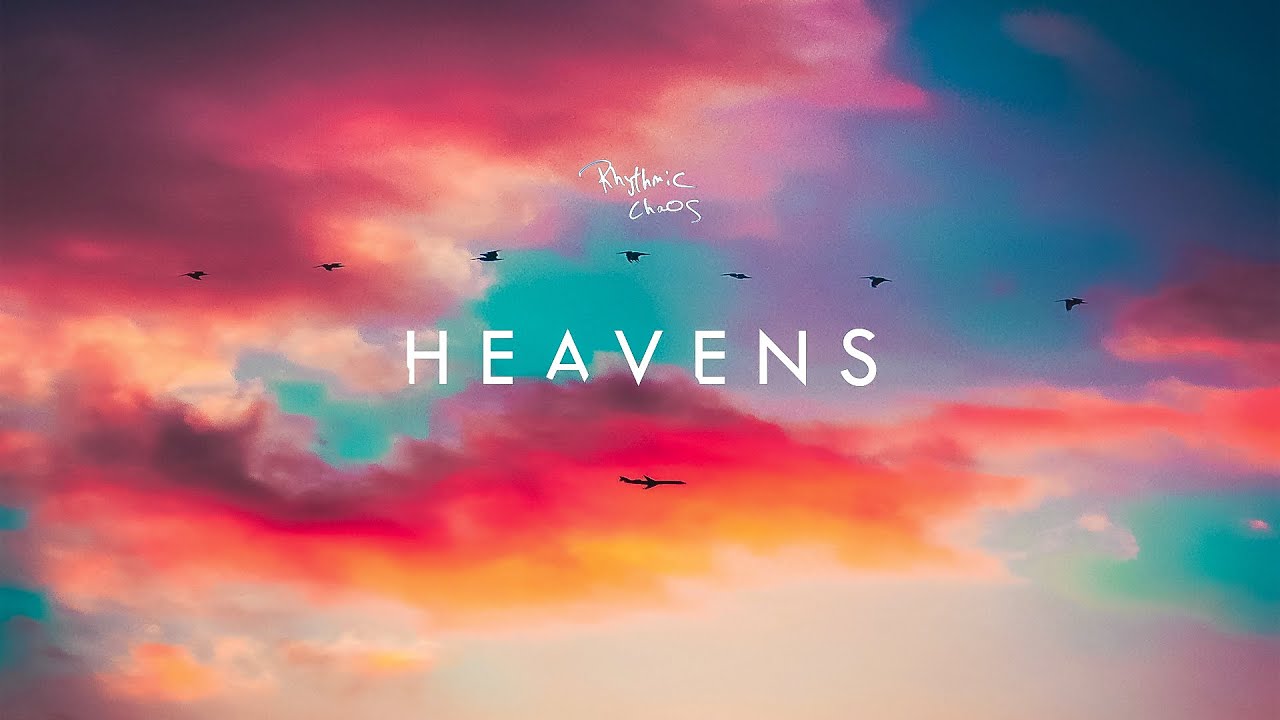 Rhythmic Chaos - Heavens (Official Music Video)