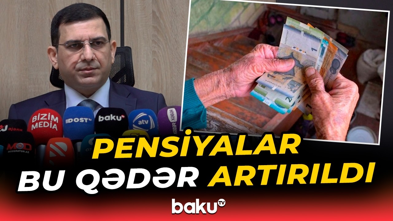 Pensiyaçıların nəzərinə | Artımla bağlı vacib təfərrüatlar açıqlandı - Baku TV