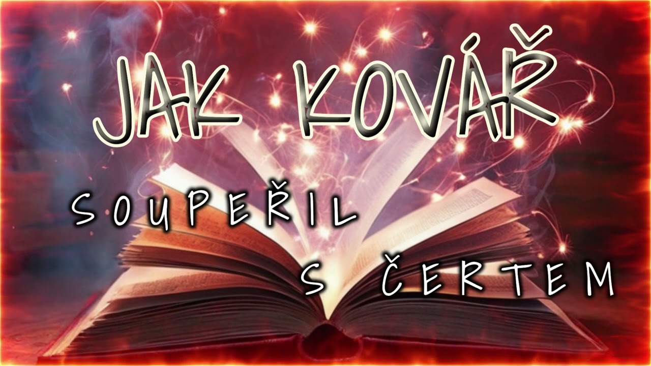 AUDIOPOH&Aacute;DKA 📙 Jak kov&aacute;ř soupeřil s čertem. 👿 Čten&aacute; poh&aacute;dka pro klidn&eacute; us&iacute;n&aacute;n&iacute;, pro děti.