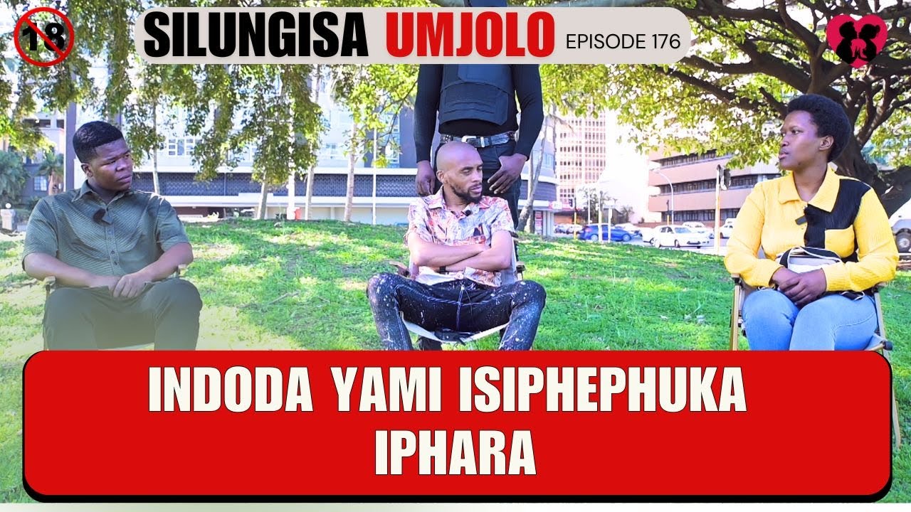 INDODA YAMI ISIPHEPHUKA IPHARA - SILUNGISA UMJOLO EP 176