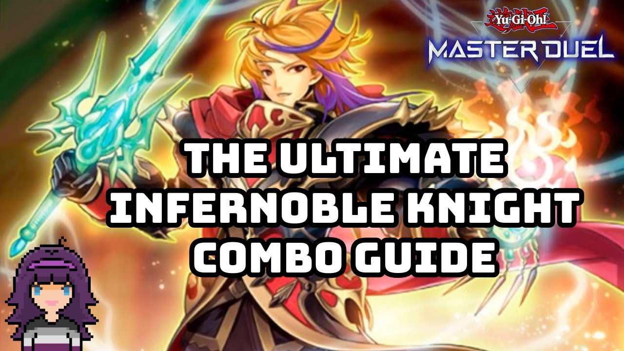 The ULTIMATE Infernoble Knight COMBO GUIDE FOR MASTER DUEL!
