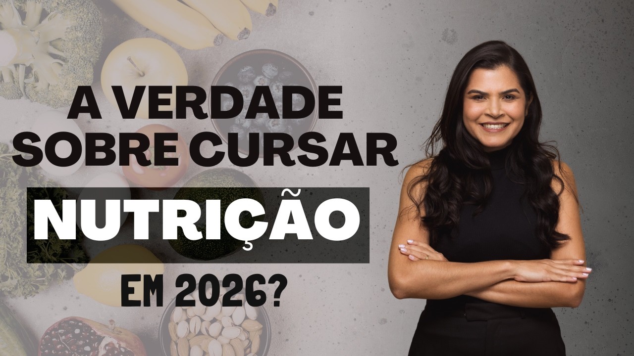 A VERDADE sobre CURSAR NUTRIÇÃO em 2026!