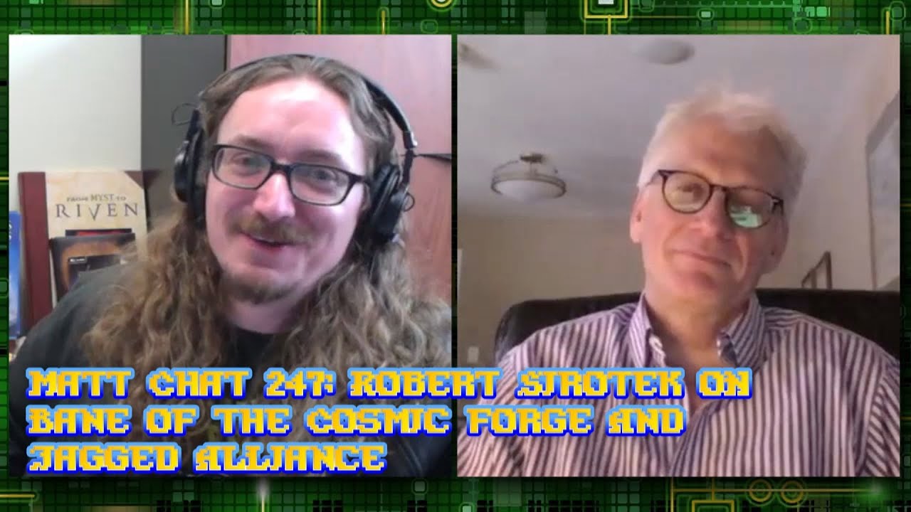 Matt Chat 247: Robert Sirotek on Bane of the Cosmic Forge and Jagged Alliance