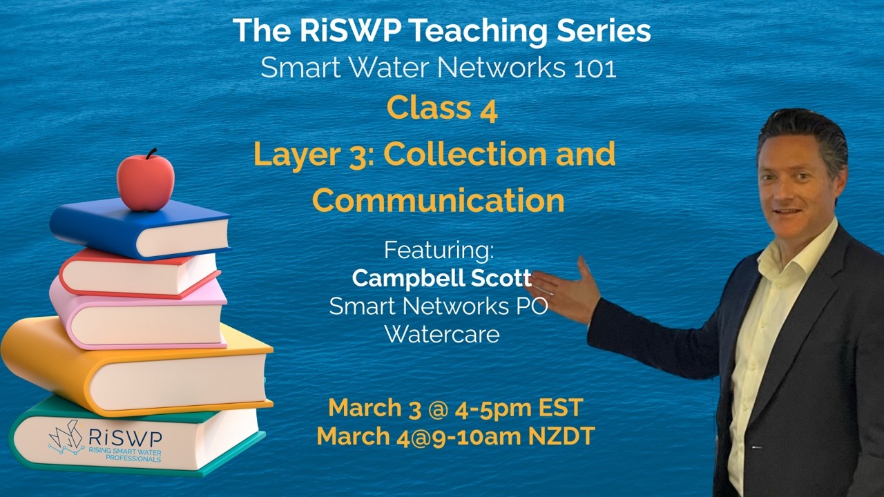 Smart Water Networks 101 – A RiSWP Teaching Series Webinar: Layer 3 - Collection and Communication