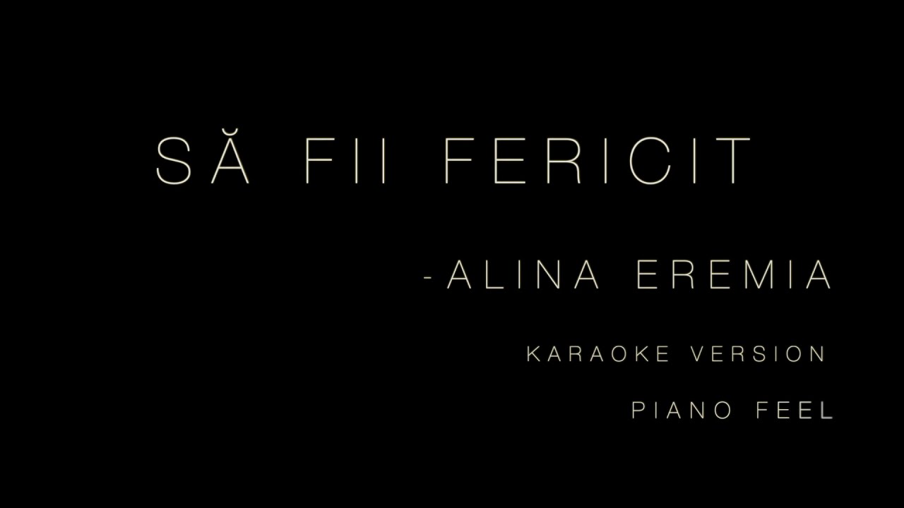 Alina Eremia - Să fii fericit (KARAOKE)