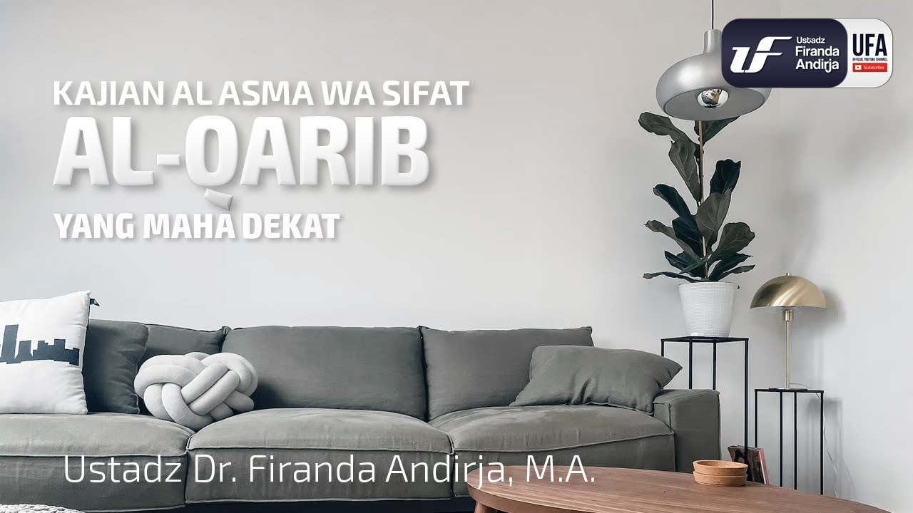 Al-Qarib (Yang Maha Dekat) - Ust. Dr. Firanda Andirja M.A