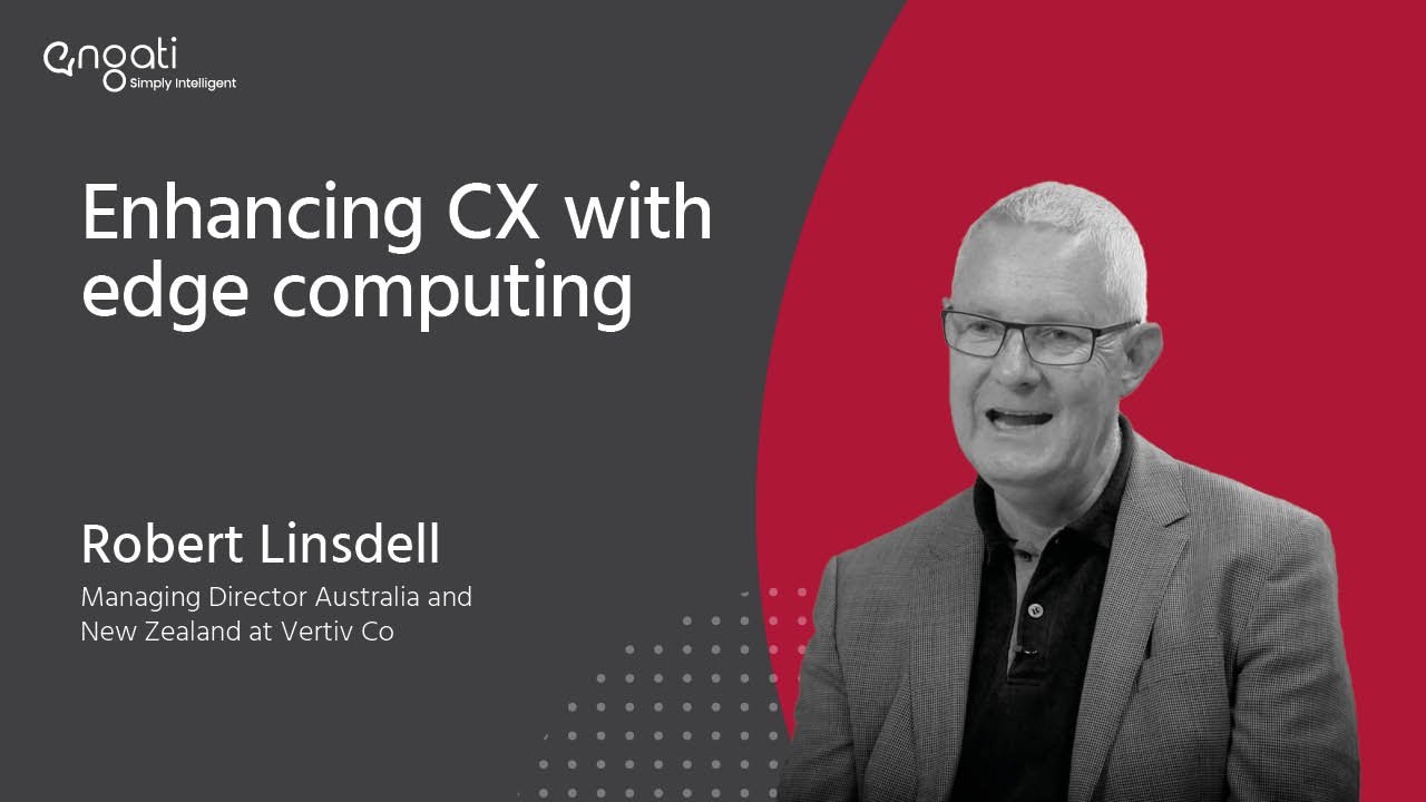Enhancing CX with edge computing - Robert Linsdell on Engati CX