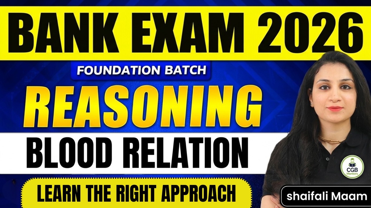 Bank Foundation 2026 | Reasoning For Bank Exams | Blood Relation | Reasoning by Shaifali Mam