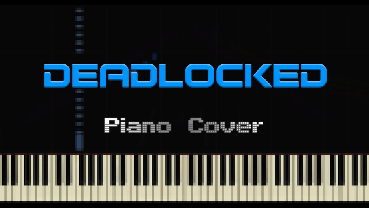 DEADLOCKED (by F-777) — Piano Cover
