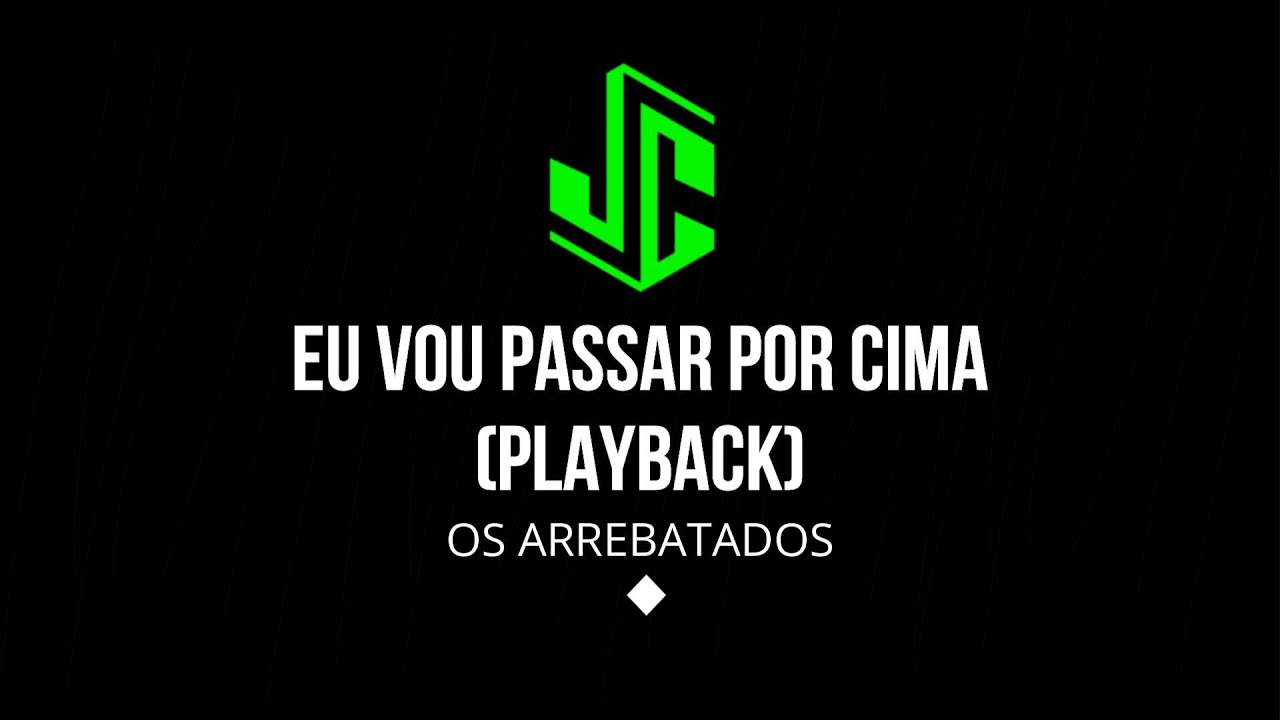 EU VOU PASSAR POR CIMA - PLAYBACK