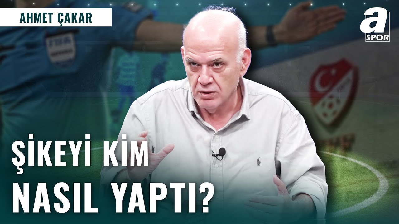 Türkiye'nin Dünden Bugüne Şike Rehberi! Ahmet Çakar Tek Tek Açıkladı...
