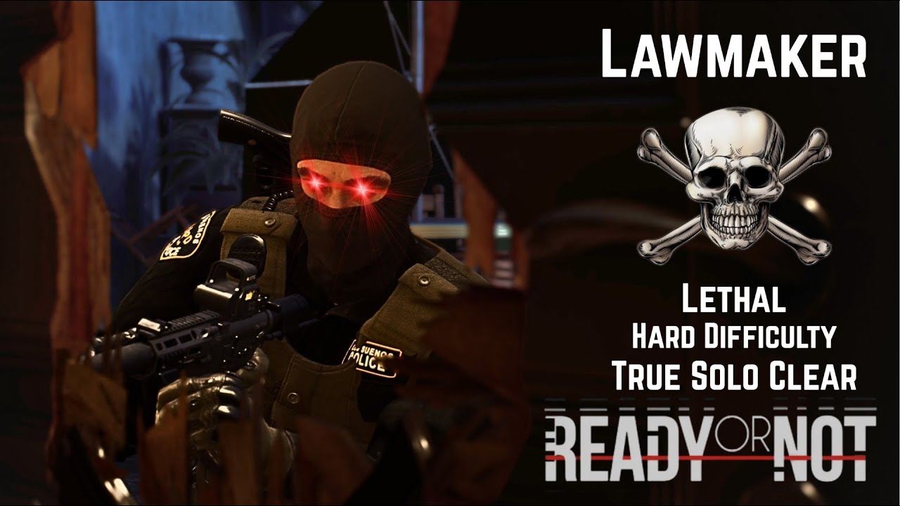 Lawmaker - Lethal Clear - Hard Difficulty - True Solo - Ready or Not