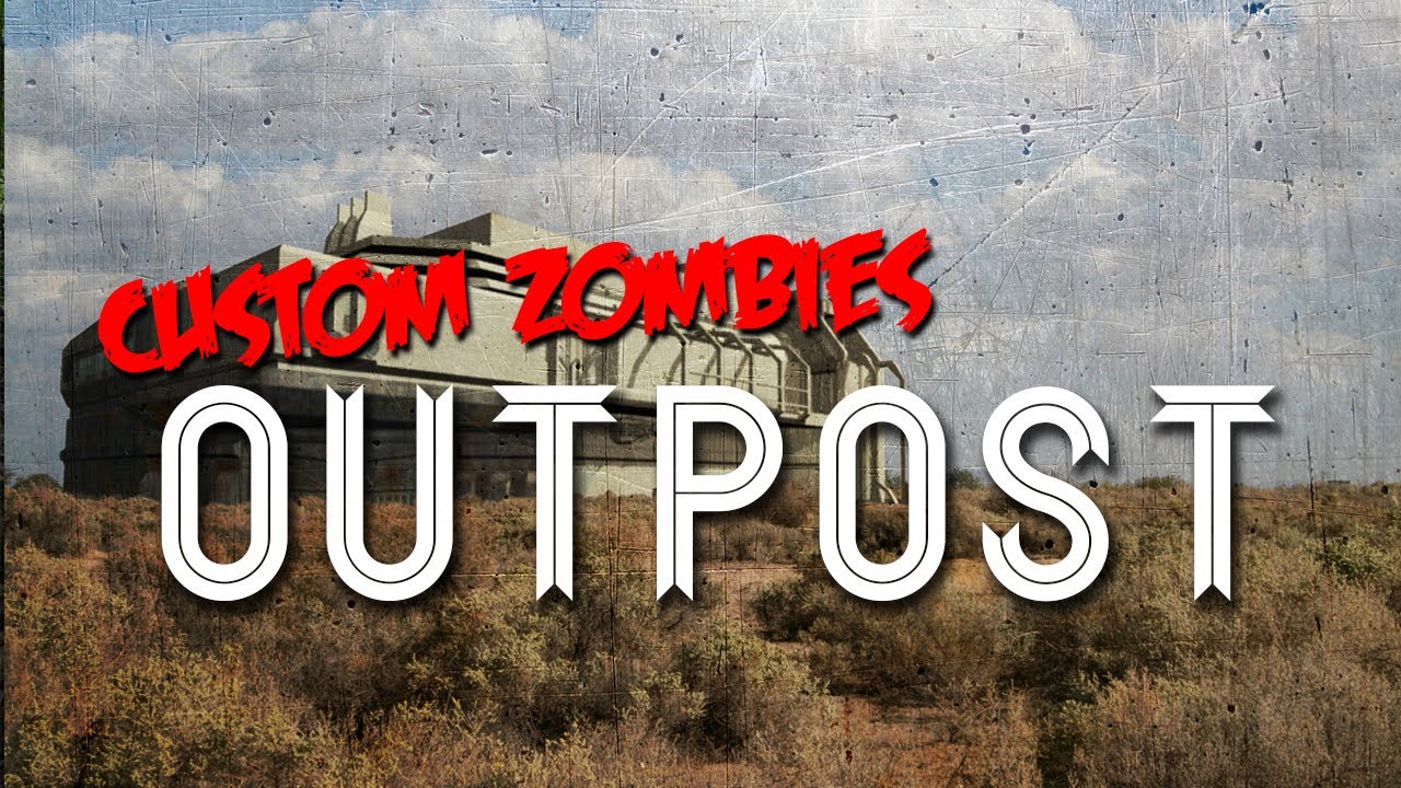 Custom Zombies - Map #41 Outpost: She's All Ears