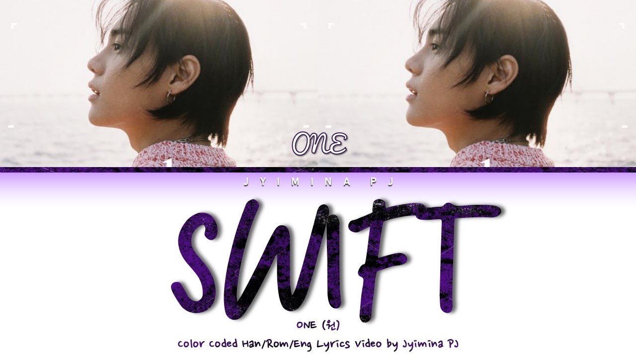 ONE (원) - 'Swift' Lyrics (Color Coded_Han_Rom_Eng)