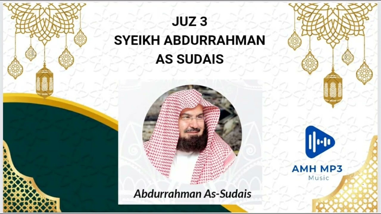 JUZ 3 SYEIK ABDURRAHMAN AS SUDAIS - FULL HOLY QURAN MURROTAL TANPA IKLAN
