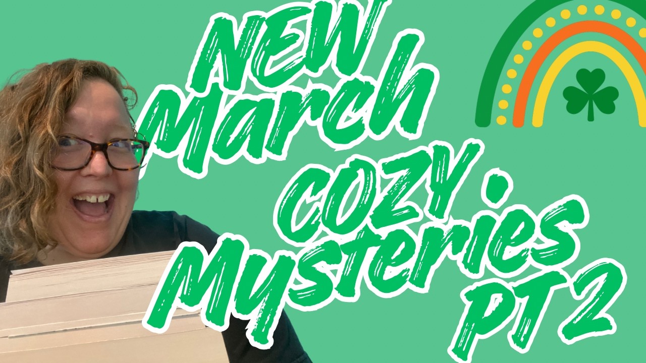 NEW March Cozy Mystery Releases PT 2