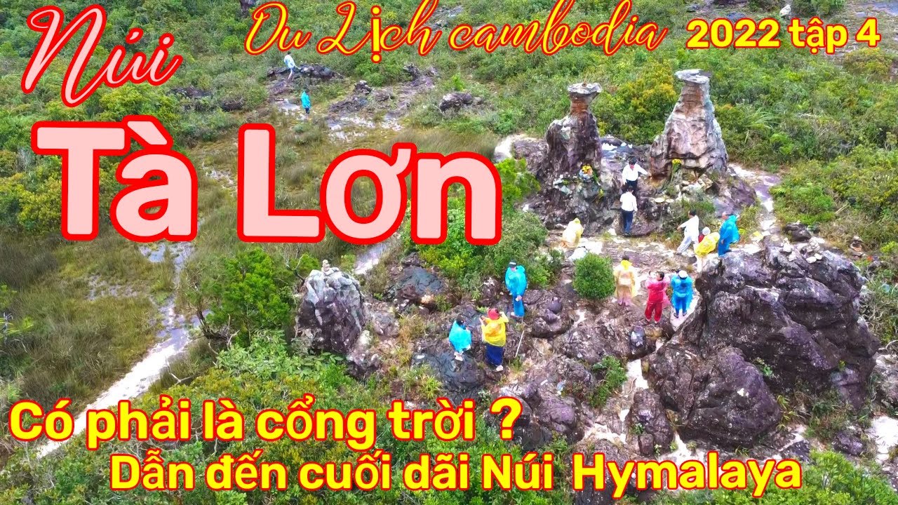 Du lịch CAMBODIA,Núi Tà Lơn có phải là cổng trời dẫn đến Núi Hymalaya 2022 tập 4 /khanh family #86