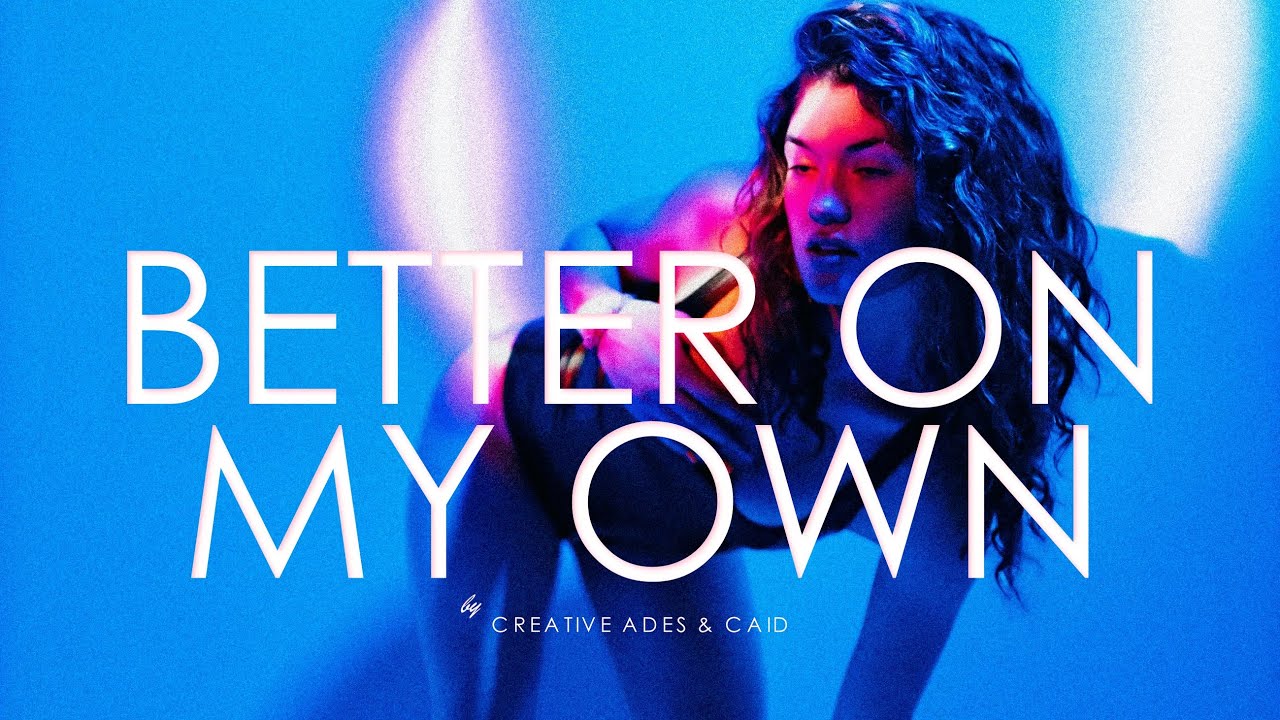 Creative Ades & CAID - Better On My Own (Official Video)