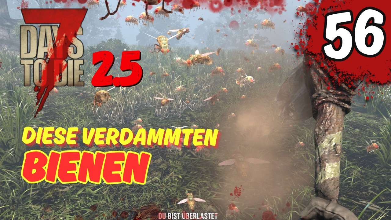 [056] Diese verdammten Bienen - 7D2D 2.5 Gameplay Deutsch #Staffel2