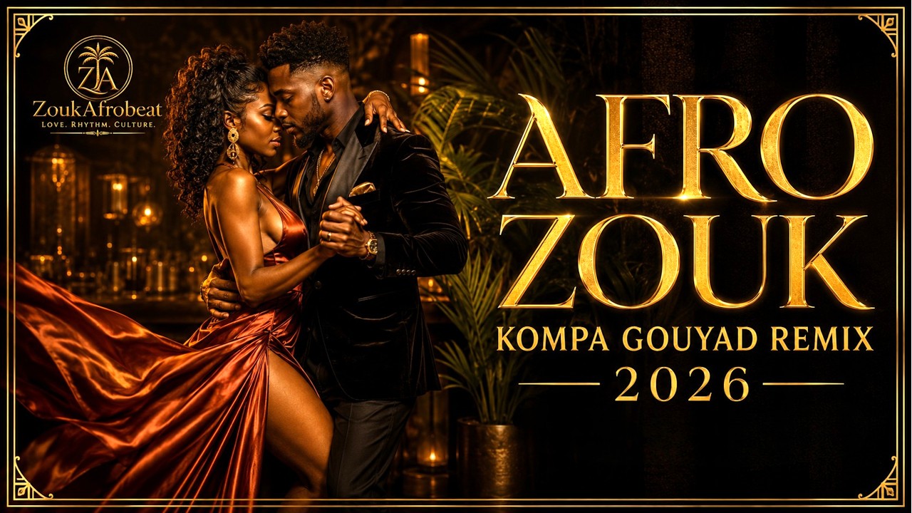 Afro Zouk x Kompa Gouyad Remix 2026 🔥 Caribbean & African Dance Collision