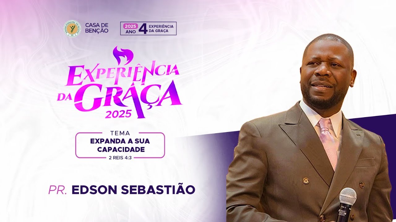 EXPERIÊNCIA DA GRAÇA | DIA#4 | COM O PASTOR EDSON SEBASTIÃO