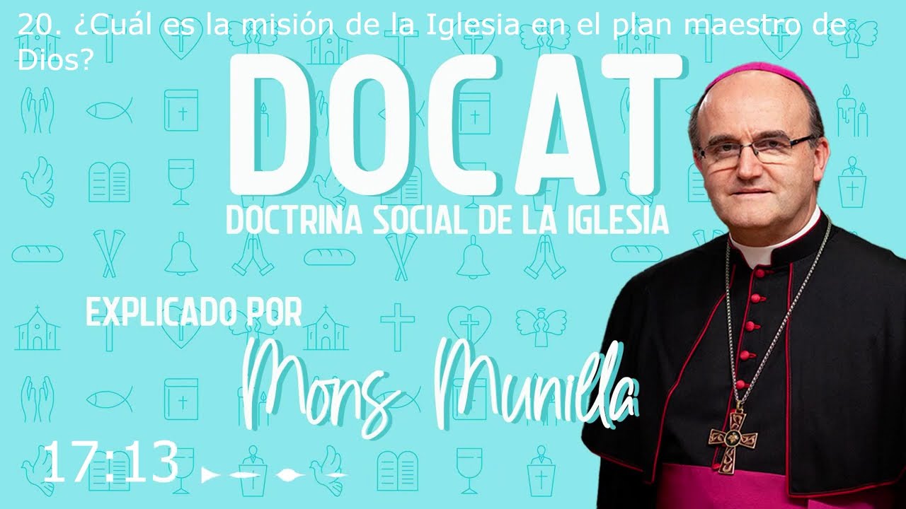 DOCAT 20-21 ¿Cuál es la misión de la Iglesia en el plan maestro de Dios?