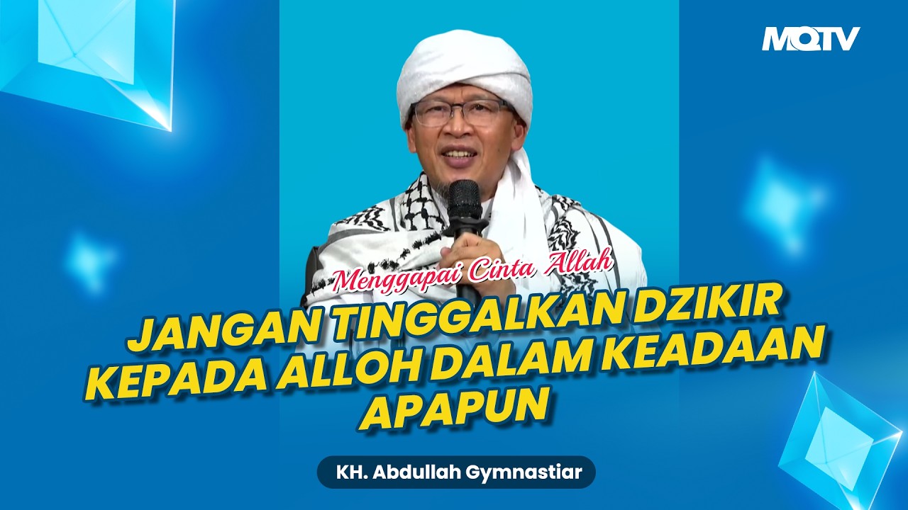 KUNCI DARI SEGALA KEADAAN, SELALU DZIKRULLAH DALAM KEADAAN APAPUN | KAJIAN AAGYM