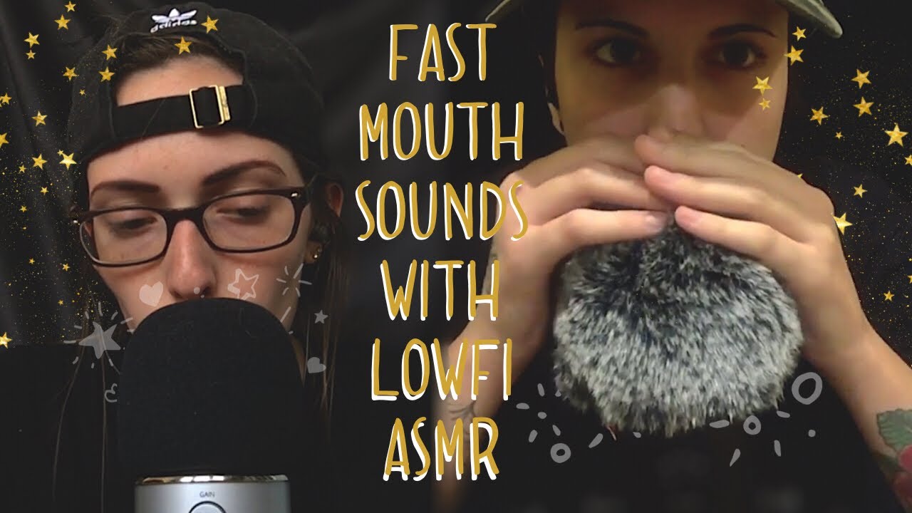 ASMR FAST Mouth Sounds with LowFi ASMR