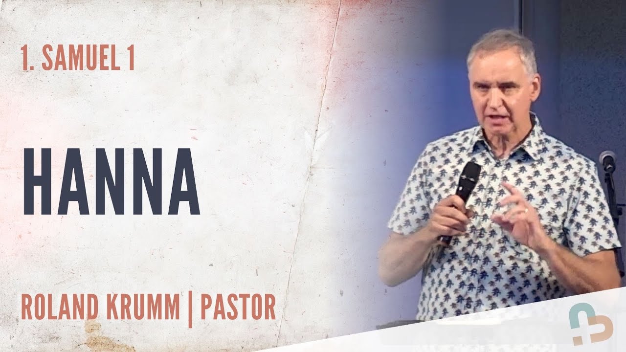 Hanna | 1. Samuel 1 | Roland Krumm | 17.08.2025
