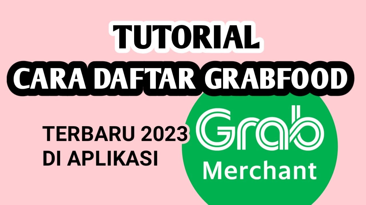 CARA DAFTAR GRABFOOD DIAPLIKASI GRAB MERCHANT || PEMULA