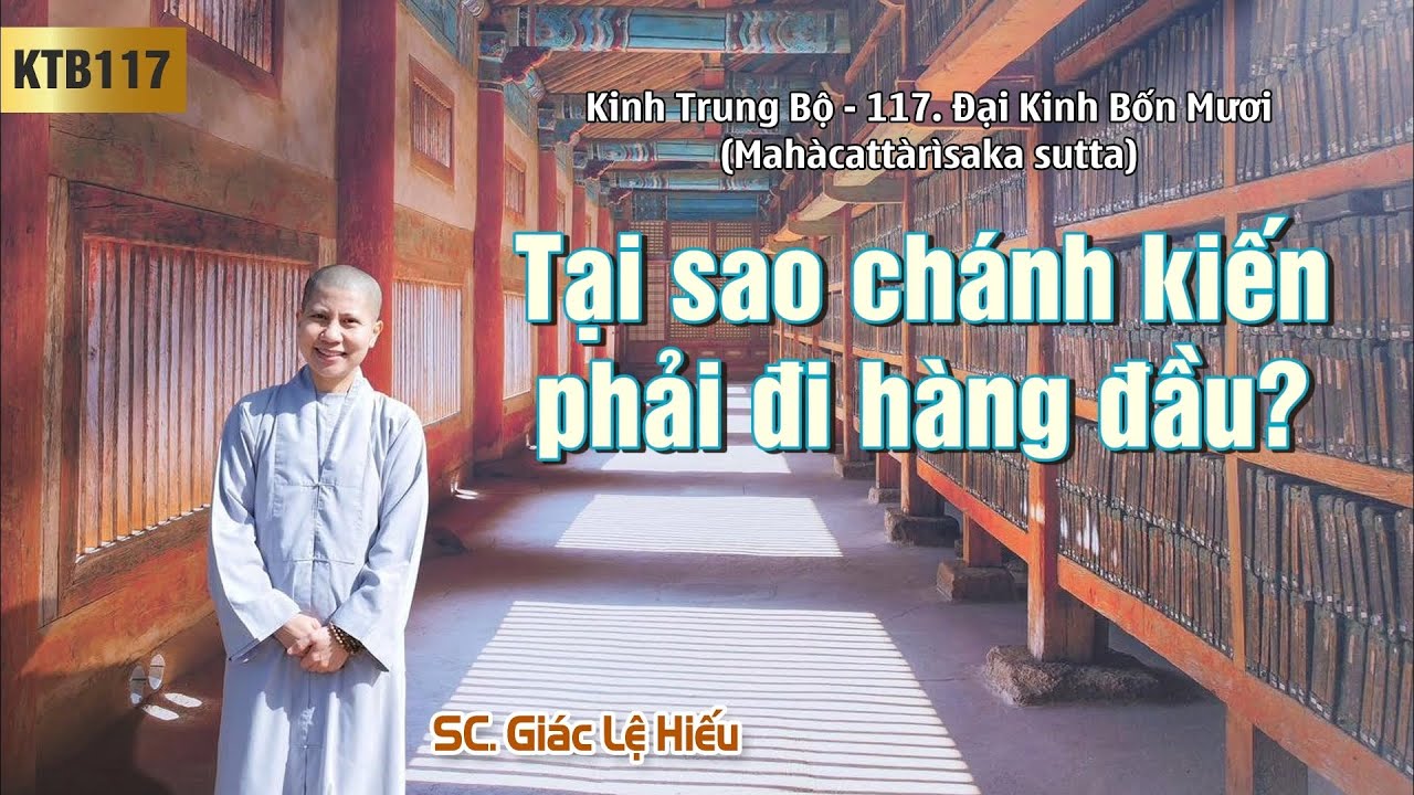 Tại sao chánh kiến phải đi hàng đầu? - Kinh Trung Bộ 117 - Ðại kinh Bốn mươi - SC. Giác Lệ Hiếu